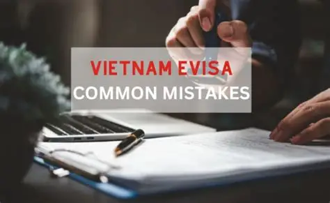 Common Vietnam E-Visa Mistakes and How to Avoid Them